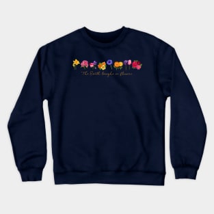 The Earth laughs in flowers Crewneck Sweatshirt